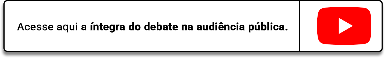 Acesse aqui a integra do debate na audiencia publica_.png